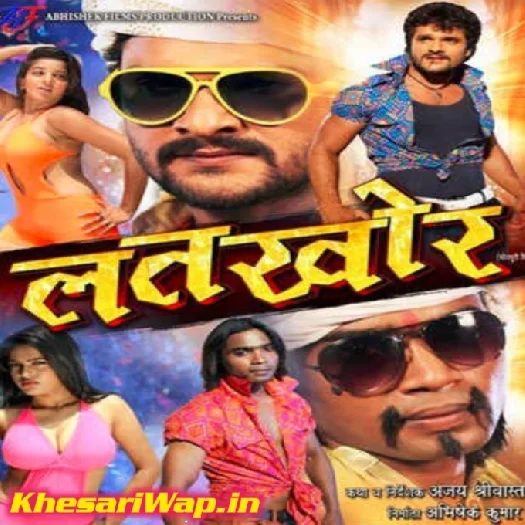 Latkhor (Khesari Lal Yadav, Mona Lisa) movie
