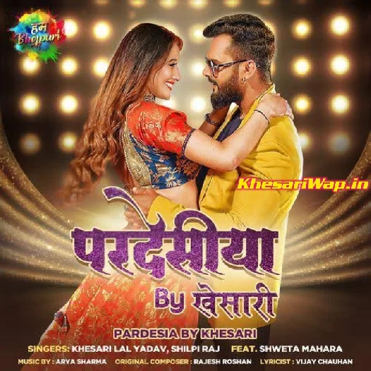 Pardesiya (Khesari Lal Yadav)