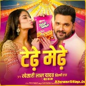 Tedhe Medhe (Khesari Lal Yadav)